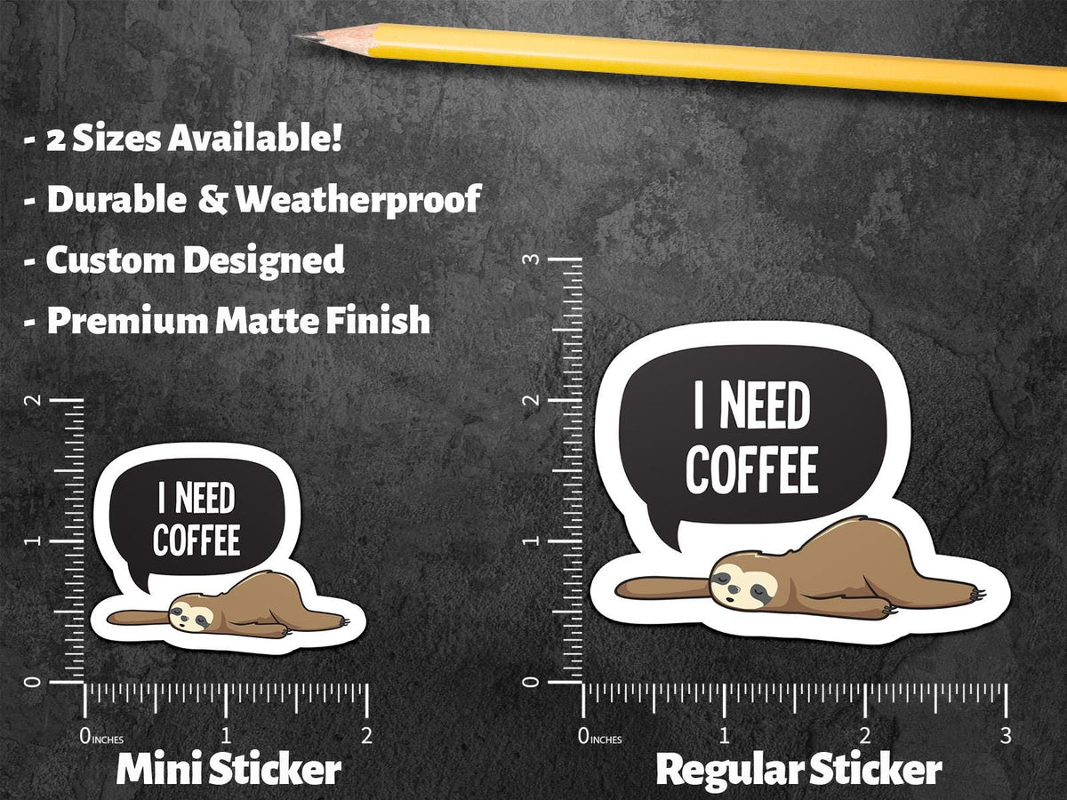 I Need Coffee sticker, funny morning mood – view 2