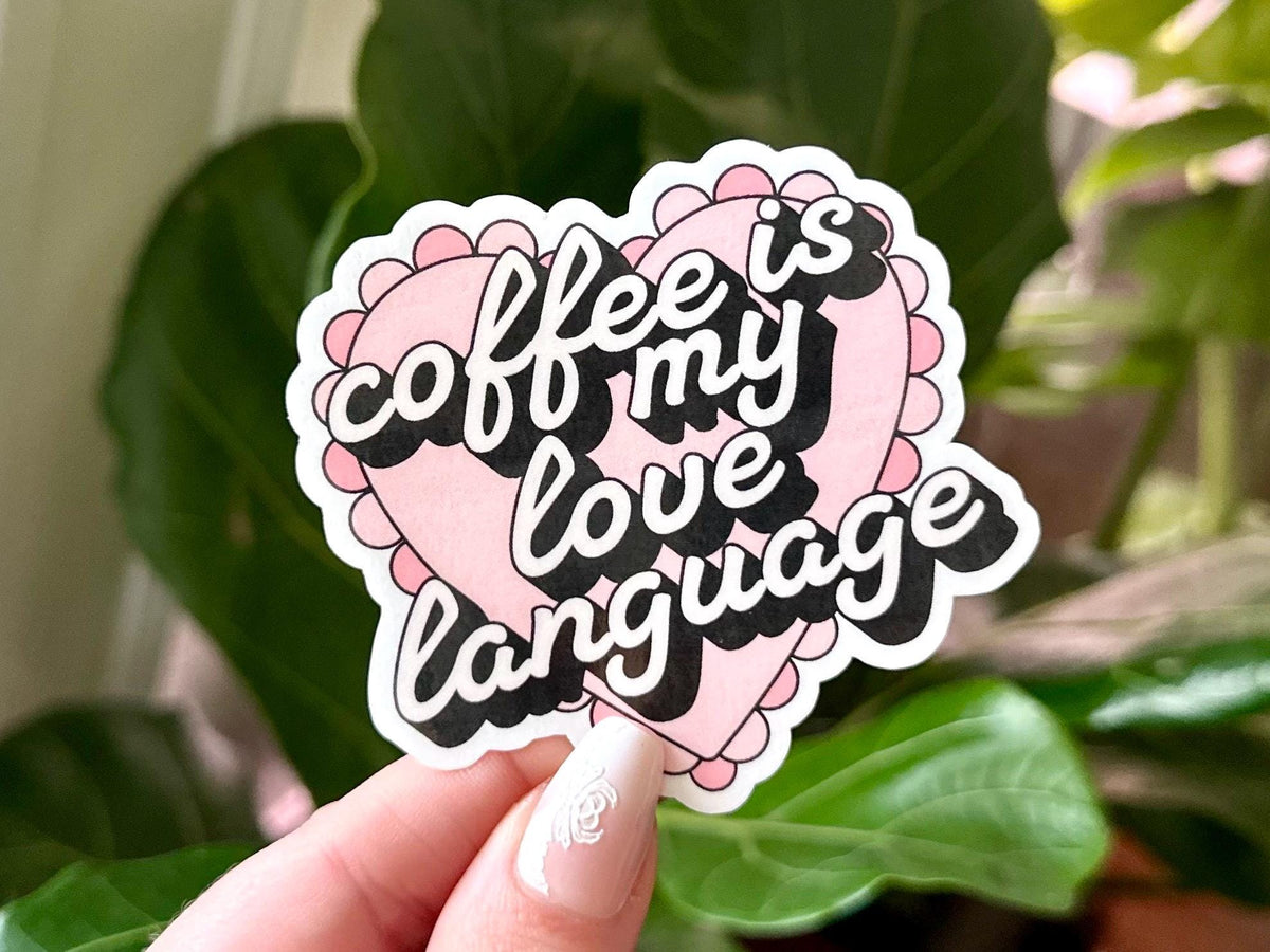 Coffee Is My Love Language sticker
