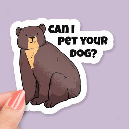 Can I Pet Your Dog? sticker, wholesome humor