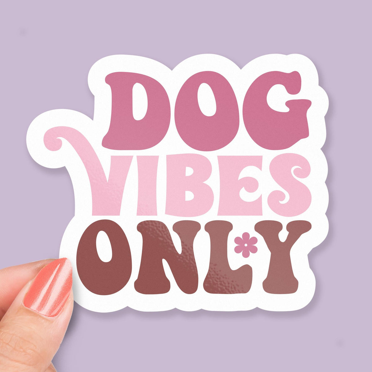 Dog Vibes Only sticker, positive dog energy