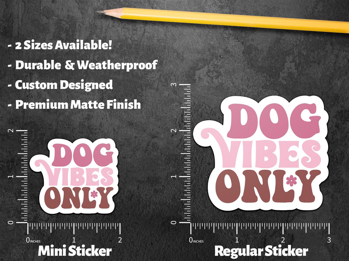 Dog Vibes Only sticker, positive dog energy – view 2