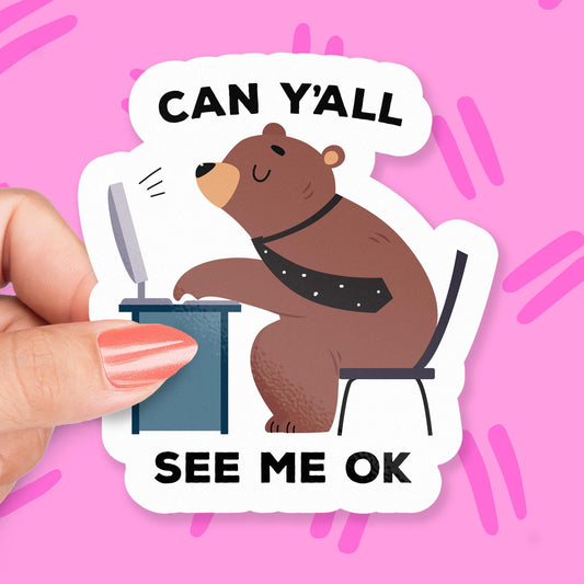 Can Y’all See Me OK? sticker, work from home humor