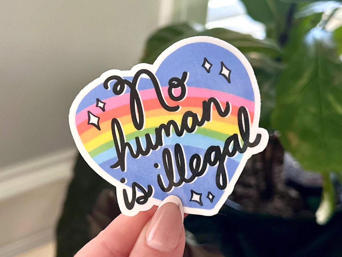 No Human Is Illegal sticker