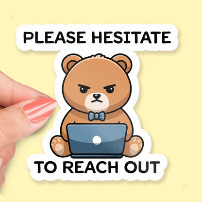 Please Hesitate to Reach Out Sticker – included in the Funny Office Sticker 6-Pack