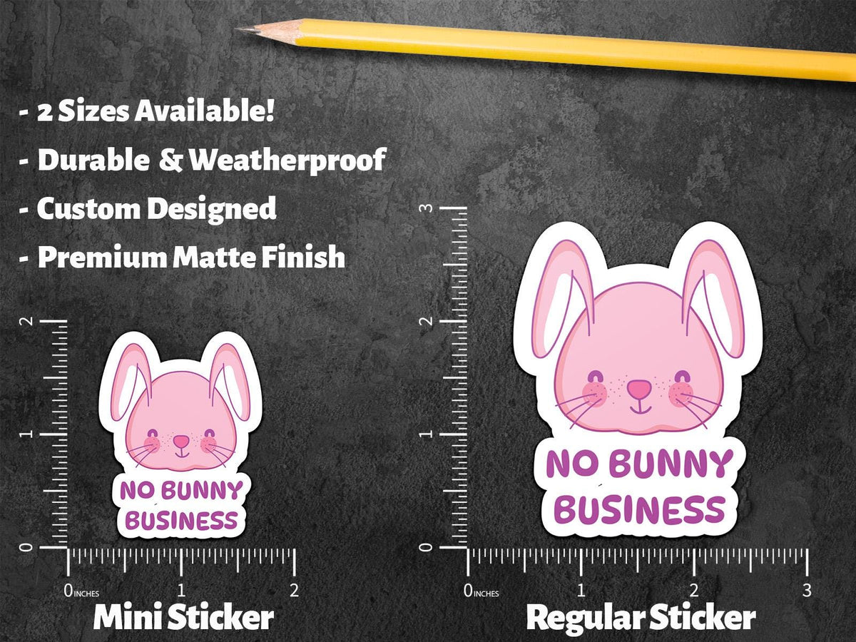 No Bunny Business sticker, cute rabbit pun – view 2