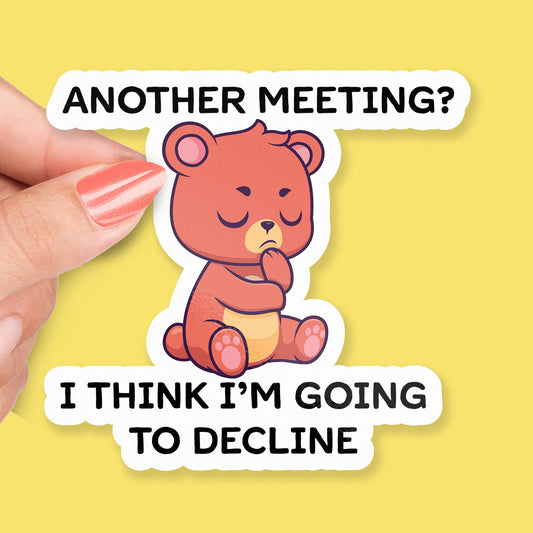 Another Meeting? I Think I’m Going to Decline sticker, work from home humor