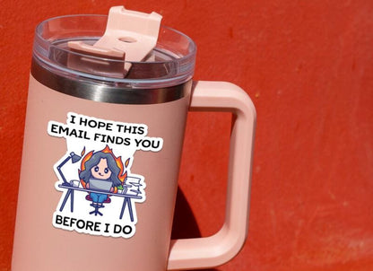 I Hope This Email Finds You Before I Do sticker, funny office humor – view 4