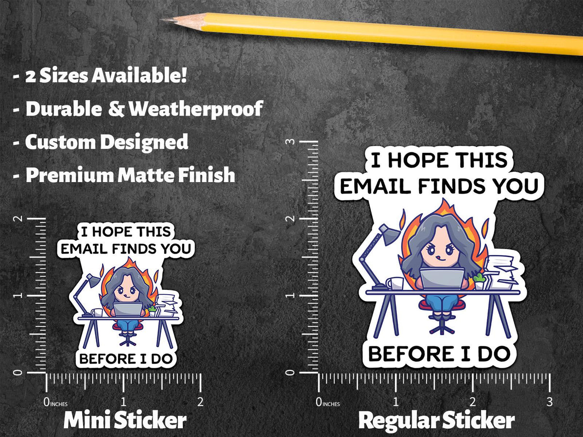 I Hope This Email Finds You Before I Do sticker, funny office humor – view 2