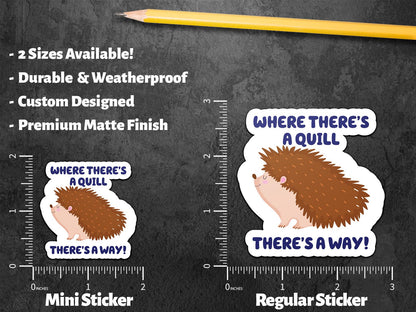 Where There's a Quill There's a Way sticker, cute hedgehog pun – view 2