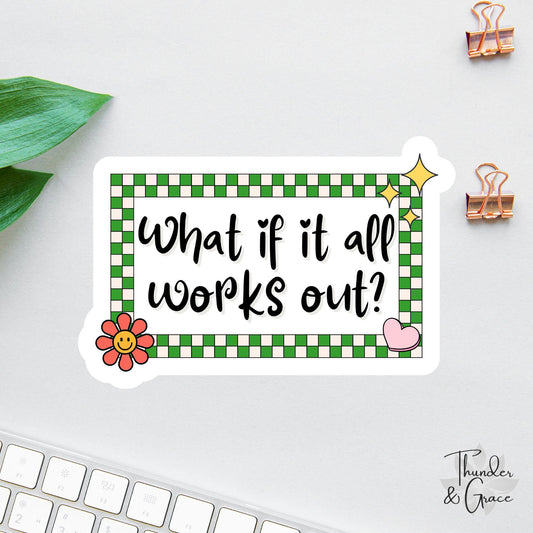 What If It All Works Out sticker, retro affirmation