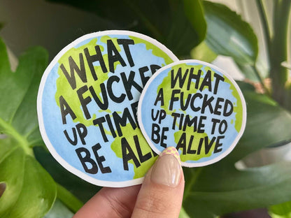Effed Up Time to Be Alive sticker – view 2