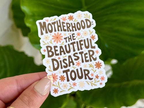 Motherhood the Beautiful Disaster Tour sticker, mothers day
