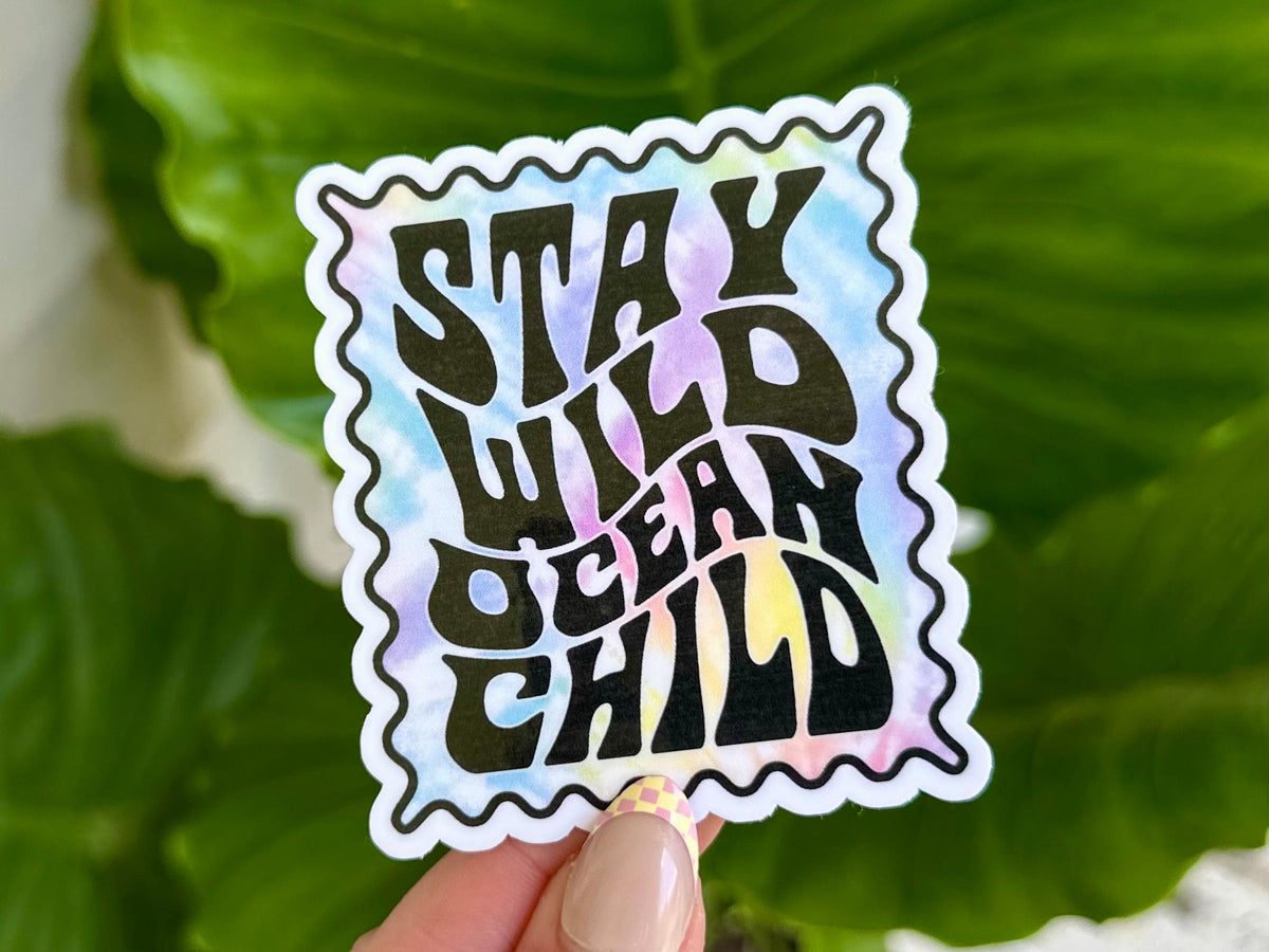Stay Wild Ocean Child sticker