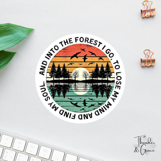 And Into the Forest I Go sticker, inspirational john muir quote