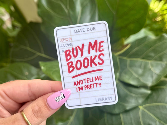 Buy Me Books & Tell Me I’m Pretty sticker