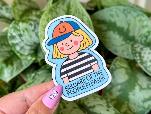 Beware of the People Pleaser sticker