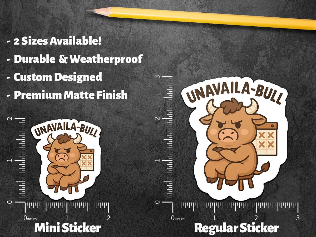 Unavailable Unavaila-bull sticker, funny bull pun with attitude – view 2