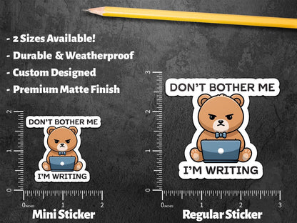 Don’t Bother Me I’m Writing sticker – view 2