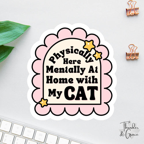 Physically Here sticker, emotional support cat