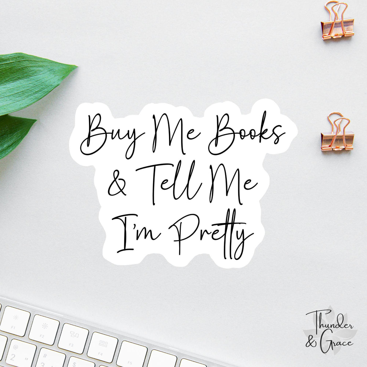 Buy Me Books sticker, tell me i'm pretty