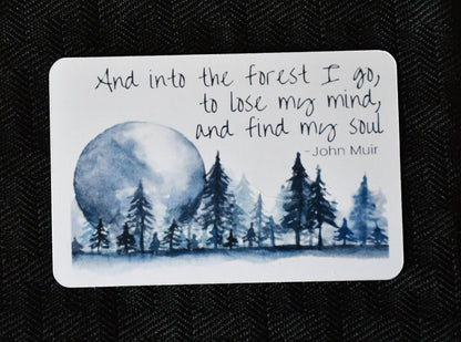 John Muir Quote sticker, and into the forest i go quote