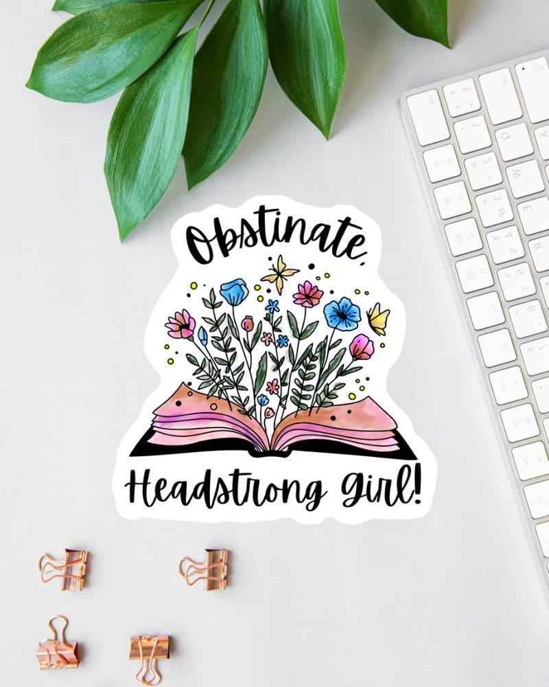 Jane Austen sticker, obstinate headstrong girl quote