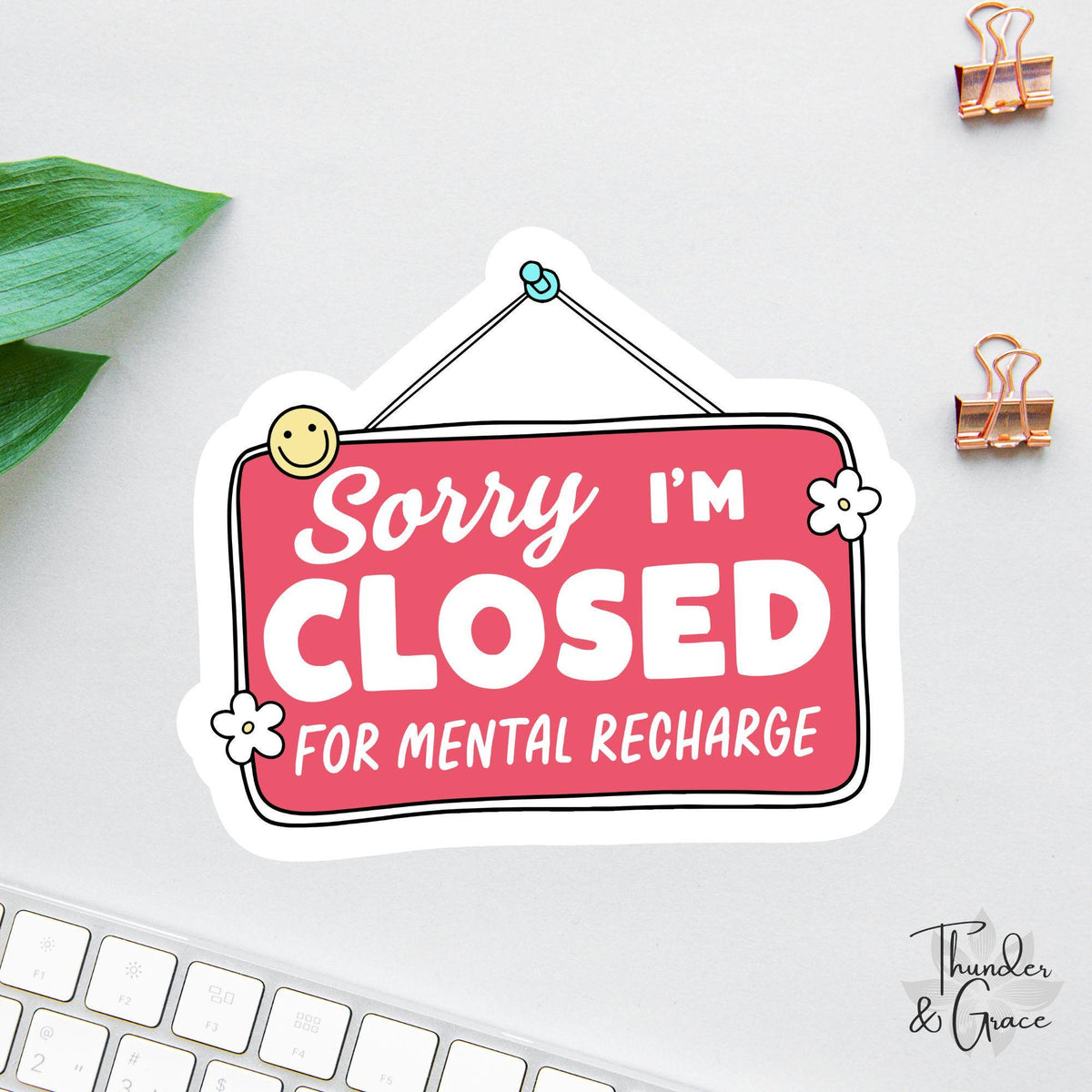 Sorry I'm Closed for Mental Recharge sticker, emotional support