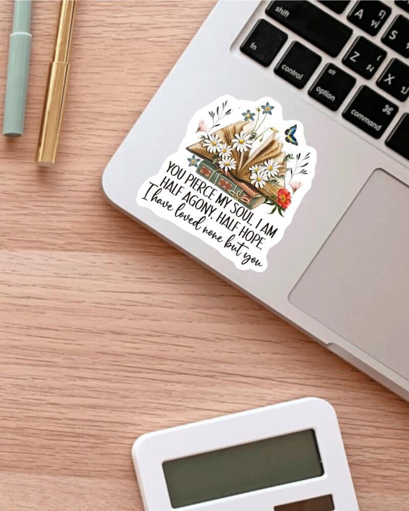 You Pierce My Soul sticker, book lover quote – view 3