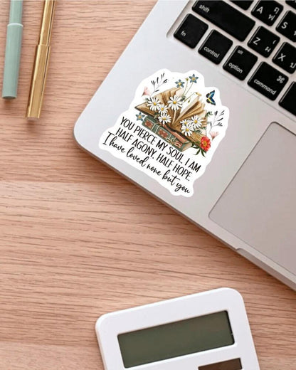 You Pierce My Soul sticker, book lover quote – view 3