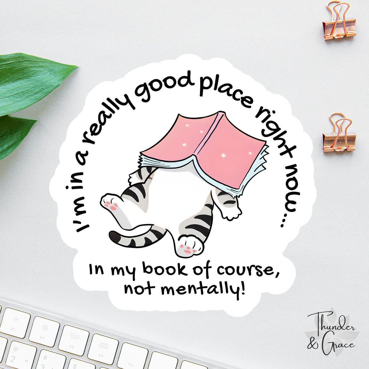 In a Really Good Place Right Now sticker, cats and book lover
