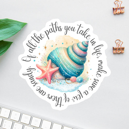Of All the Paths You Take in Life sticker