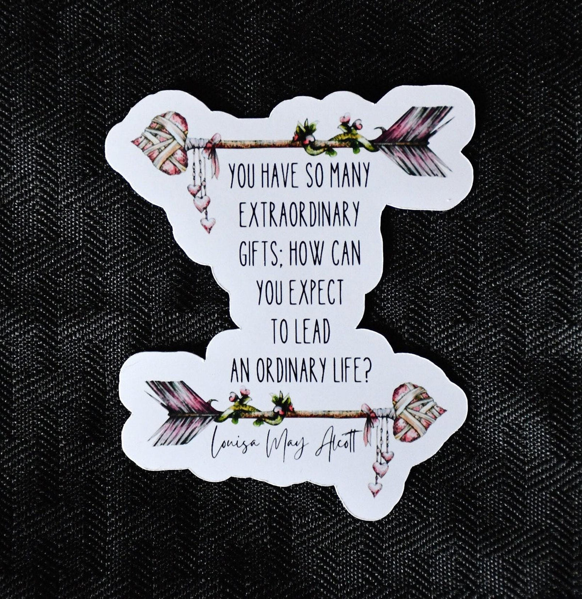 You Have So Many Extraordinary Gifts Quote sticker, louisa may alcott quote