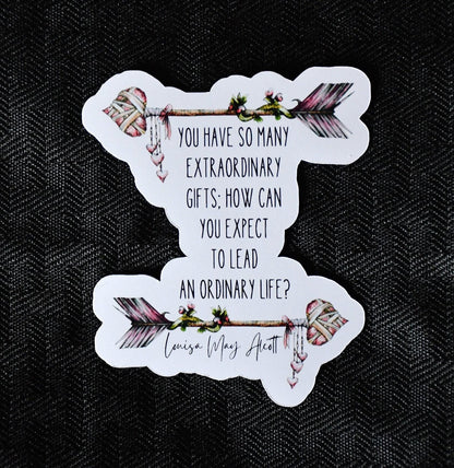 You Have So Many Extraordinary Gifts Quote sticker, louisa may alcott quote