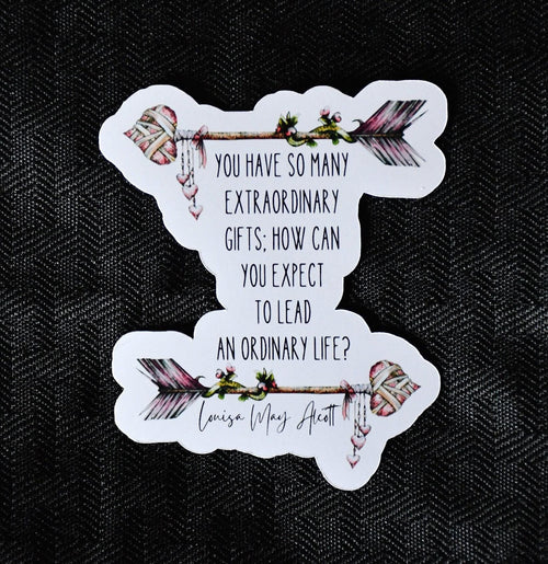You Have So Many Extraordinary Gifts Quote sticker, louisa may alcott quote