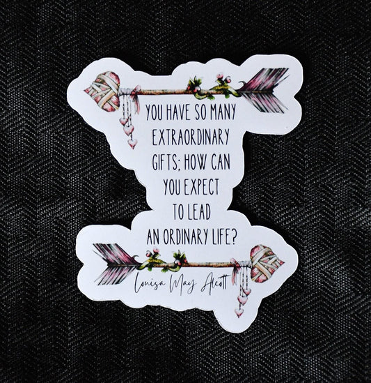 You Have So Many Extraordinary Gifts Quote sticker, louisa may alcott quote