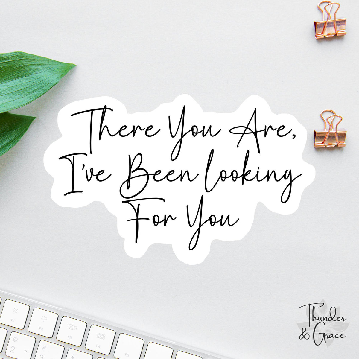 There You Are sticker, i've been looking for you
