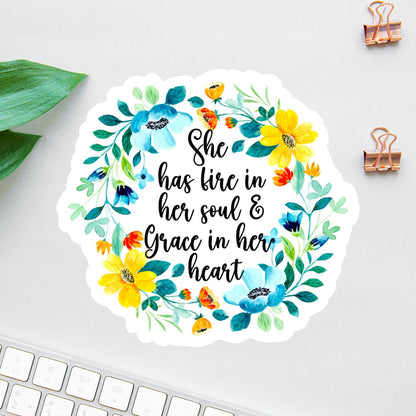 She Has Fire in Her Heart and Grace in Her Soul sticker