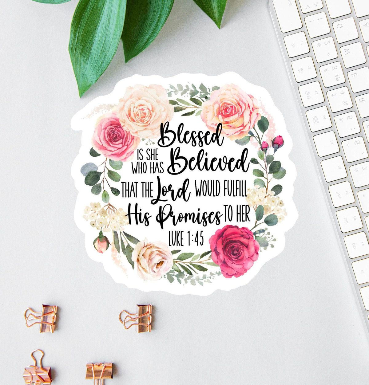 Blessed Is She Who Has Believed sticker, luke 1:45
