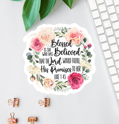 Blessed Is She Who Has Believed sticker, luke 1:45