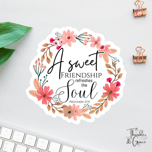 A Sweet Friendship Refreshes the Soul sticker, proverbs 27 9
