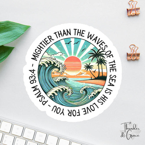 Mightier Than the Waves sticker, psalm 93:4