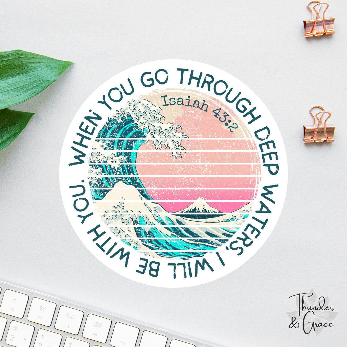 When You Go Through Deep Waters sticker, isaiah 43 2