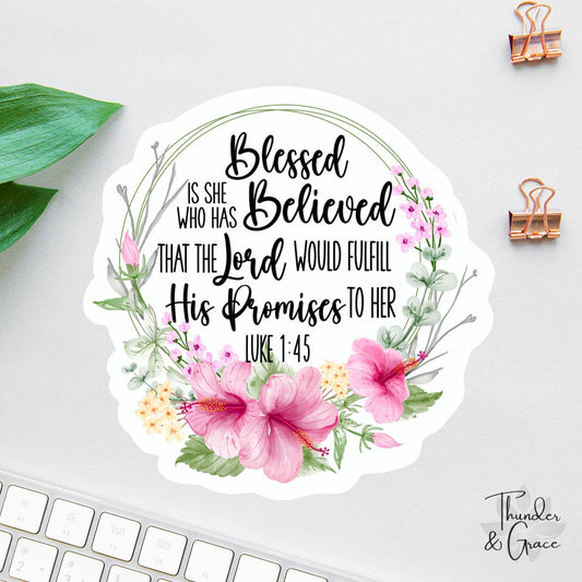 Blessed Is She Who Has Believed sticker, luke 1:45