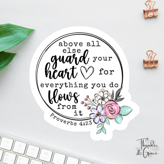 Above All Else Guard Your Heart sticker, proverbs 4:23