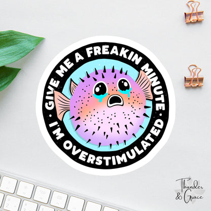 Give Me a Minute sticker, i'm overstimulated