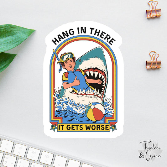 Hang in There It Gets Worse sticker, vintage shark scuba