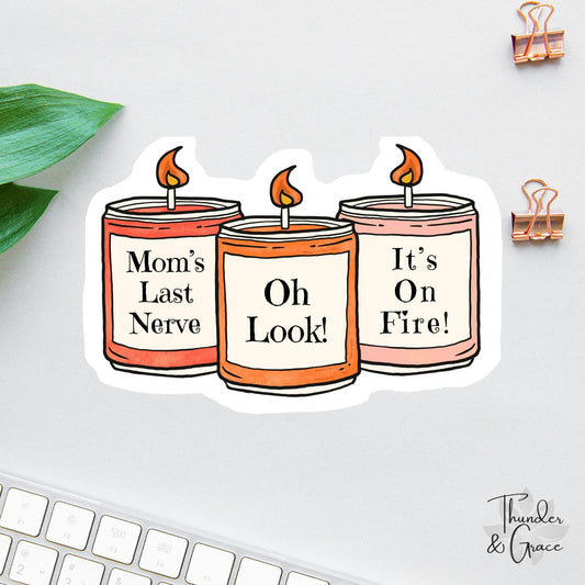 Mom's Last Nerve sticker, look it's on fire