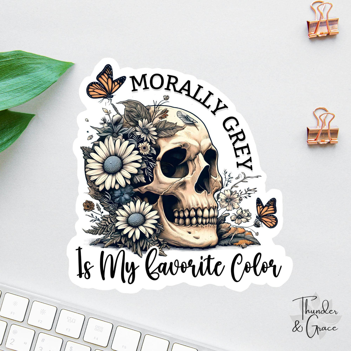 Morally Grey Is My Favorite Color sticker, floral skull