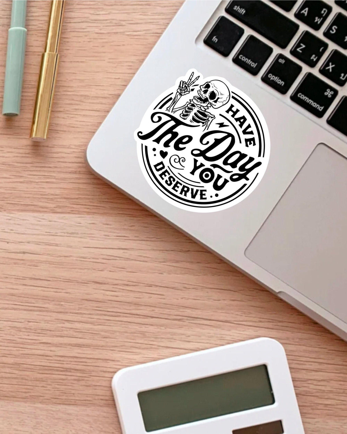 Have the Day You Deserve sticker, funny office – view 3