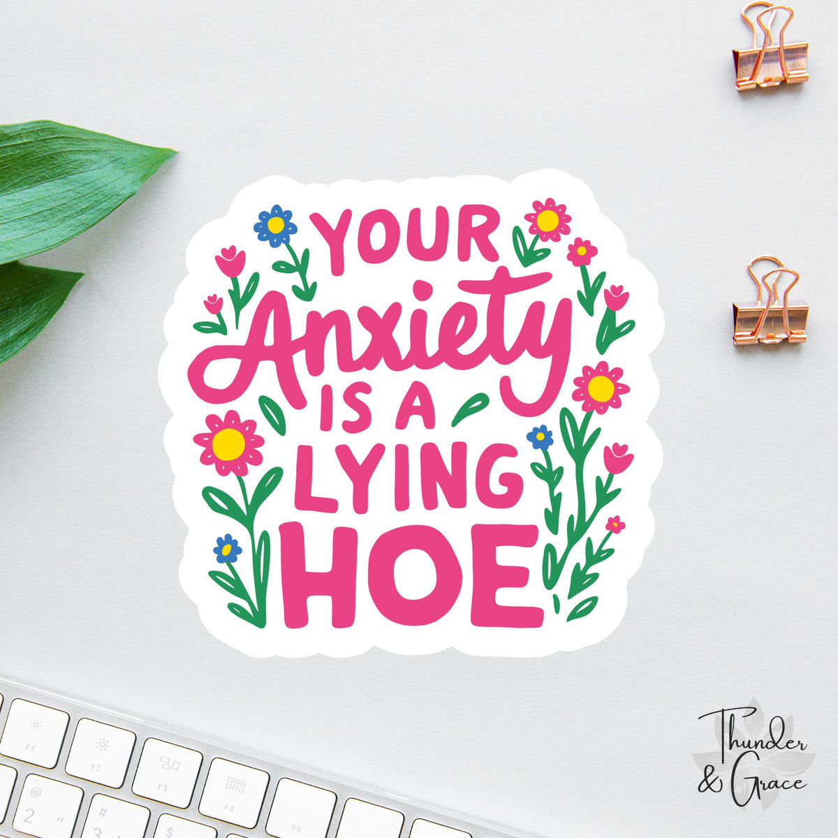 Your Anxiety Is a Lying Hoe sticker